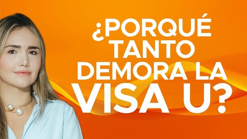 ¿Por qué tanto demora la VISA U?
