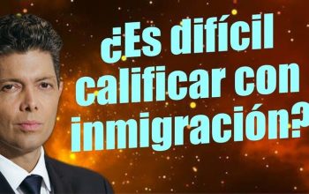 ¿Es difícil calificar con inmigración?