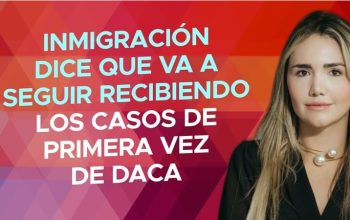 Inmigración dice que va a seguir recibiendo los casos de primera vez de DACA