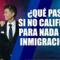 ¿Qué pasa si no calificas para nada con inmigración?