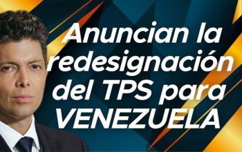 Anuncian la redesignación del TPS para VENEZUELA