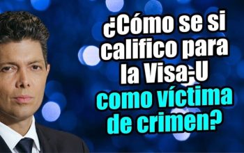 ¿Cómo se si califico para la Visa-U como víctima de crimen?