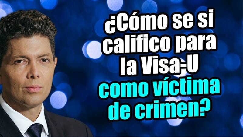 ¿Cómo se si califico para la Visa-U como víctima de crimen?