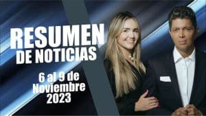RESUMEN DE NOTICIAS - 6 al 9 de Noviembre 2023