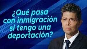 ¿Qué pasa con inmigración si tengo una deportación?