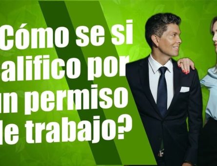 ¿Cómo se si califico por un permiso de trabajo?