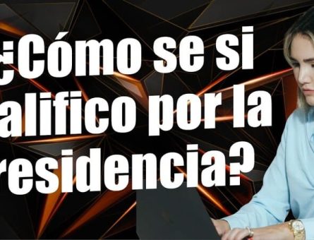¿Cómo se si califico por la residencia?