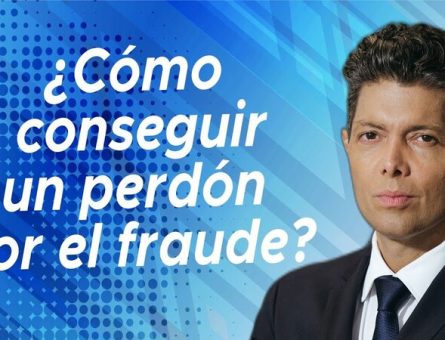 ¿Cómo conseguir un perdón por el fraude?