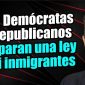 Los Demócratas y Republicanos preparan una ley anti inmigrantes