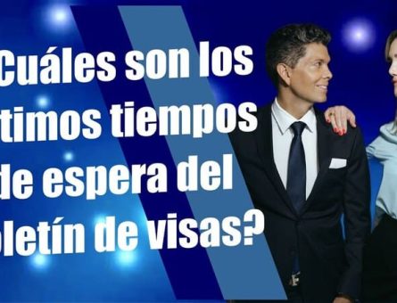 ¿Cuáles son los últimos tiempos de espera del boletín de visas?