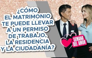 ¿Cómo el matrimonio te puede llevar a un permiso de trabajo, la residencia y la ciudadanía?