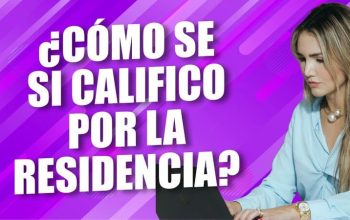 ¿Cómo se si califico por la residencia?