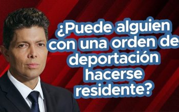 ¿Puede alguien con deportación hacerse residente?