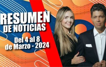 RESUMEN DE NOTICIAS - Del 04 al 08 de Marzo 2024