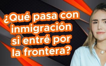 ¿Qué pasa con inmigración si entré por la frontera?