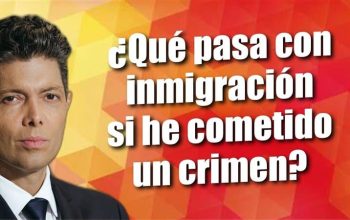 ¿Qué pasa con inmigración si he cometido un crimen?