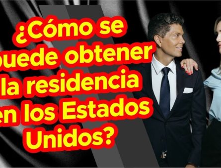 ¿Cómo se puede obtener la residencia en los Estados Unidos?