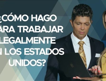 ¿Cómo hago para trabajar legalmente en los Estados Unidos?