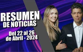 RESUMEN DE NOTICIAS - Del 22 al 26 de Abril - 2024