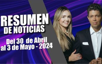 RESUMEN DE NOTICIAS - Del 30 de Abril al 3 de Mayo - 2024