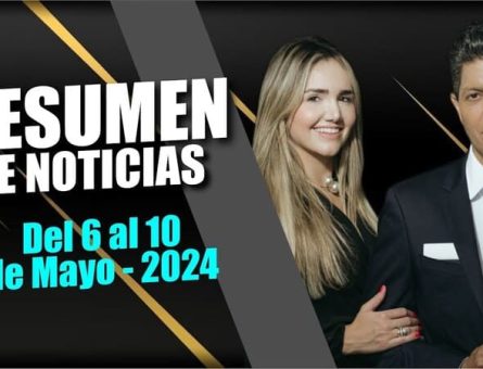 RESUMEN DE NOTICIAS - Del 6 al 10 de Mayo - 2024