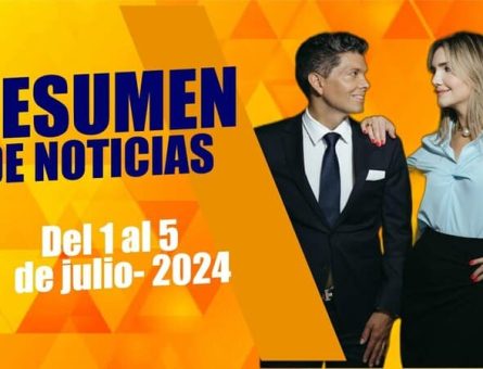 RESUMEN DE NOTICIAS - Del 1 al 5 de Julio 2024