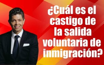 ¿Cuál es el castigo de la salida voluntaria de inmigración?