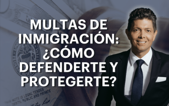 Multas de Inmigración, abogado Jorge Rivera