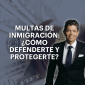Multas de Inmigración, abogado Jorge Rivera