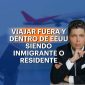 Viajar fuera y dentro de EEUU siendo inmigrante o residente