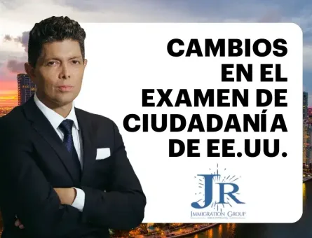 CAMBIOS EN EL EXAMEN DE CIUDADANÍA DE EE.UU.