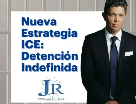 Abogado de Inmigración Jorge Rivera de JR Immigration Group, alerta sobre la Nueva Estrategia de ICE para la Detención Indefinida.