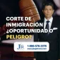 Abogado de inmigración Jorge Rivera preguntando si la Corte de Inmigración es oportunidad o peligro, con mazo de juez de fondo. Número de contacto 888-578-2276.
